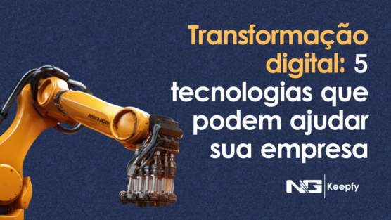 Transformação digital: 5 tecnologias que podem ajudar sua empresa