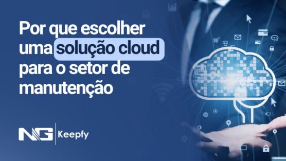 Por que escolher uma solução cloud para o setor de manutenção