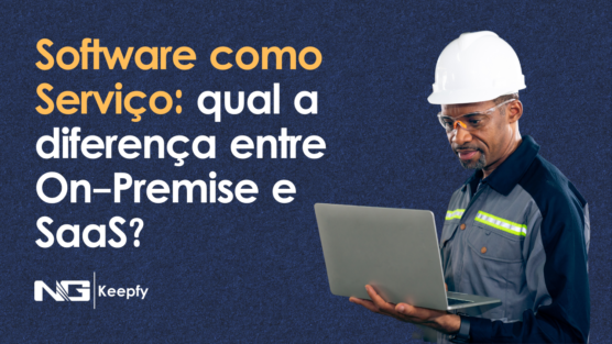 Software como Serviço: qual a diferença entre On-Premise e SaaS?