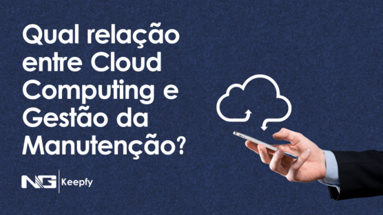 Qual relação entre Cloud Computing e Gestão da Manutenção?