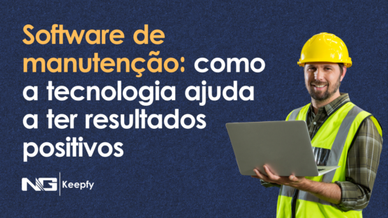 Software de manutenção: como a tecnologia ajuda a ter resultados positivos