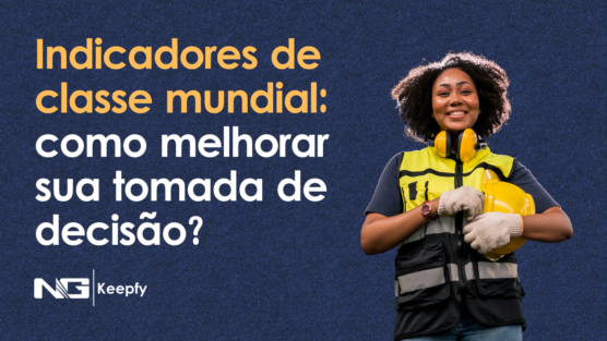 Indicadores de classe mundial: como melhorar sua tomada de decisão?
