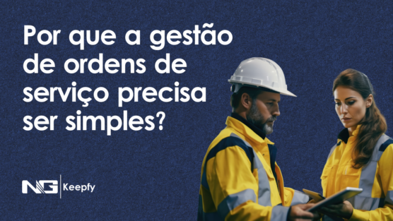 Por que a gestão de ordens de serviço precisa ser simples?