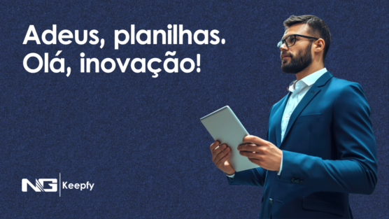 Adeus, planilhas. Olá, inovação!