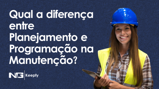 Qual a diferença entre Planejamento e Programação na Manutenção?
