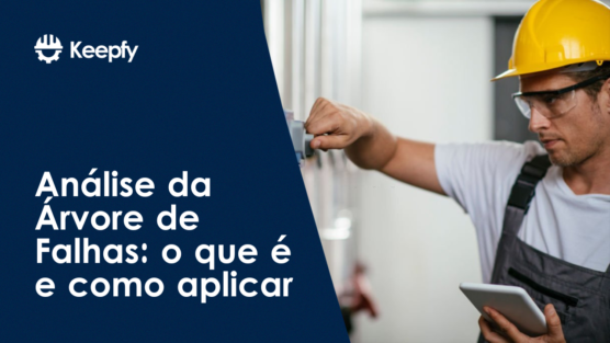 Análise da Árvore de Falhas: o que é e como aplicar?