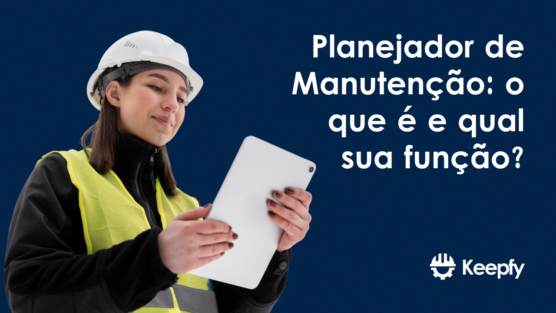 Planejador de Manutenção: o que é e qual sua função?