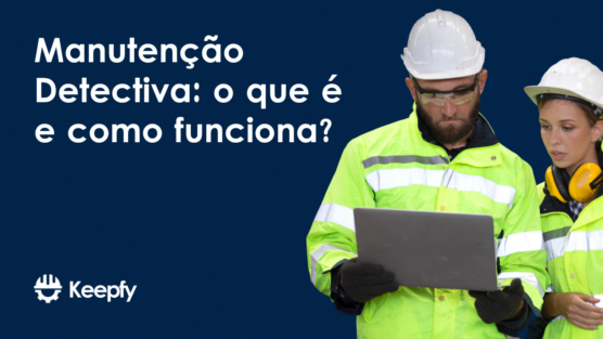 Manutenção Detectiva: o que é e como funciona?