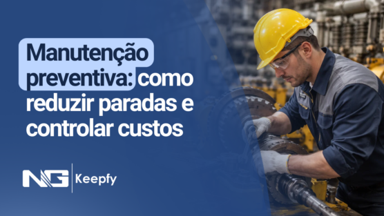 Manutenção preventiva: como reduzir paradas e controlar custos