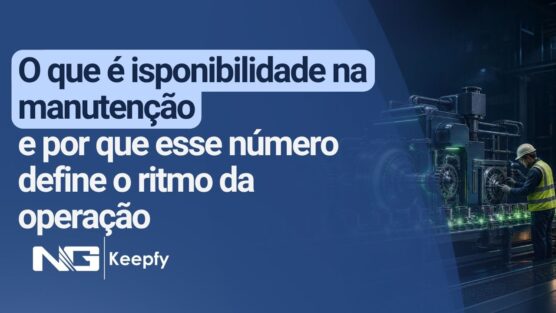 O que é disponibilidade na manutenção e por que esse número define o ritmo da operação
