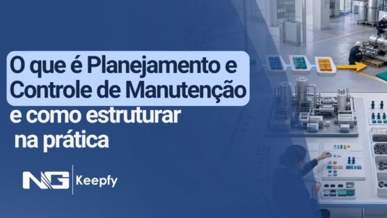 PCM: o que é Planejamento e Controle de Manutenção e como estruturar na prática