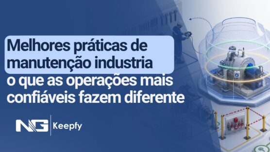 Melhores práticas de manutenção industrial: o que as operações mais confiáveis fazem diferente